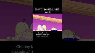 THICC saves LIVES (part 1)