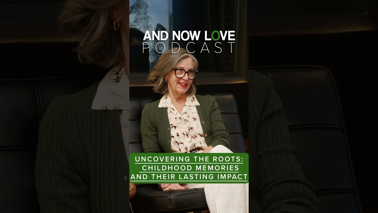 Dr. Loren Weiner - Uncovering the Roots: Childhood Memories and Their Lasting Impact - And Now Love