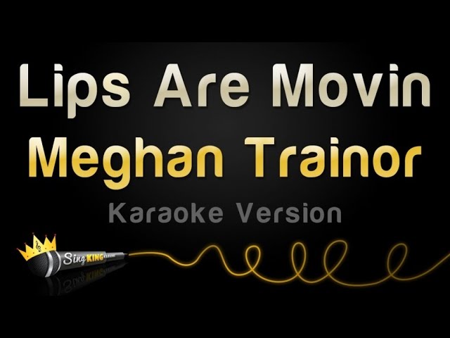 Meghan Trainor - Lips Are Movin (Karaoke Version) class=