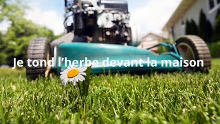 je tond l'herbe devans la maison