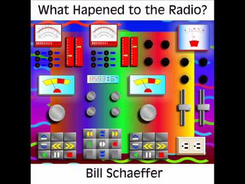 What Happened to the Radio? by Bill Schaeffer