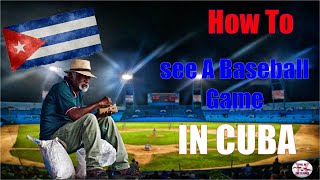 How to see a Baseball Game in Cuba