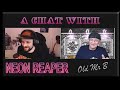 A Chat With Neon Reaper