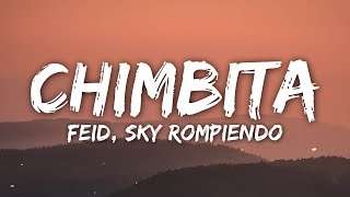 Feid, Sky Rompiendo - CHIMBITA (Letra/Lyrics)