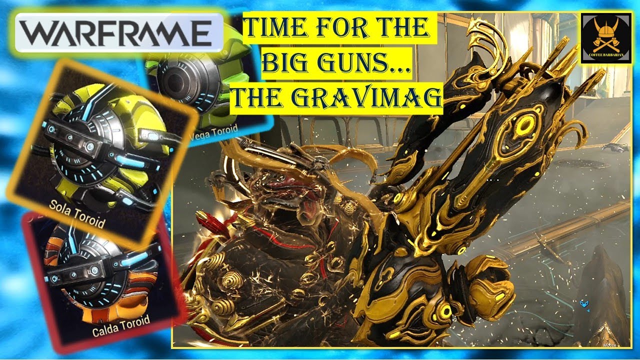 GRAVIMAG time for the BIG GUNS in WARFRAME