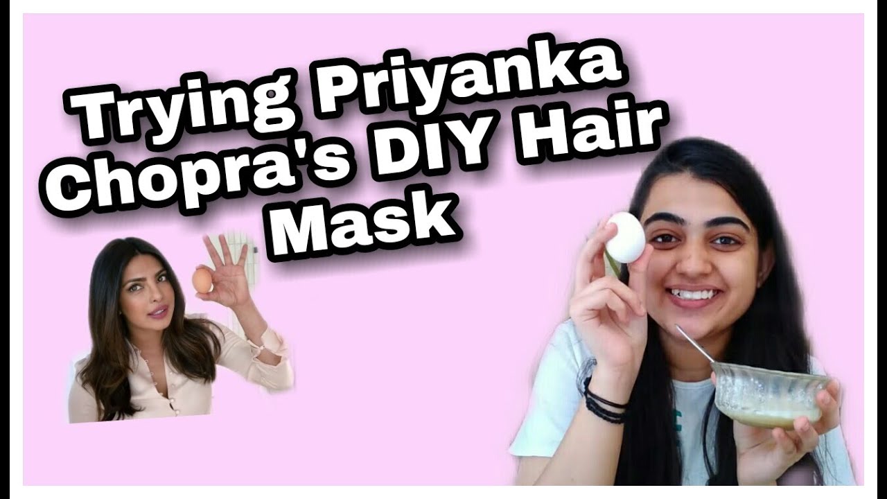 I tried Priyanka Chopra's hair mask DIY egg hair mask YouTube