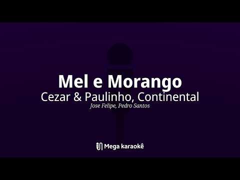 🎙️ Mel e Morango — Cezar & Paulinho, Continental ∷ Mega Karaokê