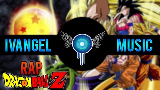 DRAGON BALL Z RAP - Ivangel Music | RAPMOVIE  (Bola de Dragonz Rap)