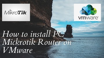 PC Mikrotik Router install in VMware