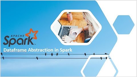What is DataFrame in Spark | Spark Dataframe tutorial