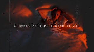 Georgia Miller I Gave You All