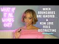 When Boundaries Are Ignored & Staying Grounded When New Love Feels Distracting| Mel’s Perspective