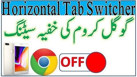 How To Enable Horizontal Tab Switcher In Google Chrome Browser |Urdu/Hindi|