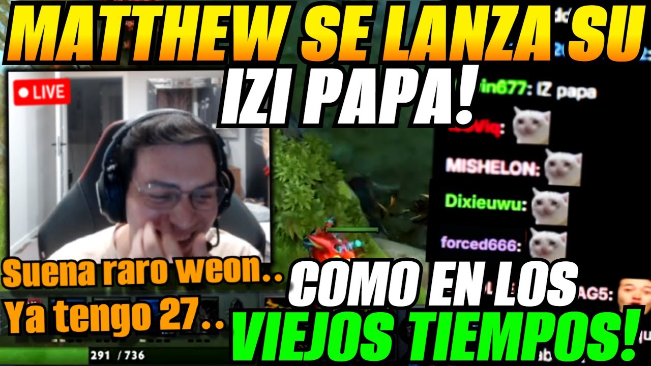 🥺Matthew se lanza su IZI PAPA! como en los viejos tiempos🥺"Suena raro weon.."