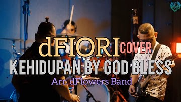 dFIORI - Kehidupan (Original Song by God Bless) Arr. dFLOWERS Band #CoverVersion