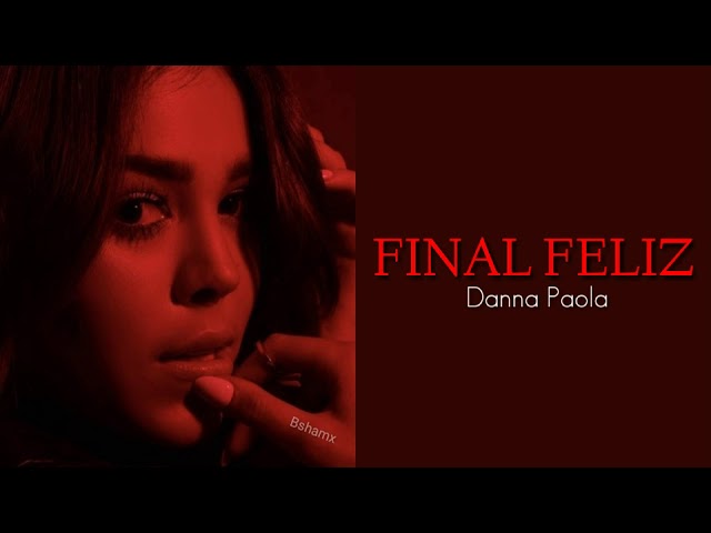 Danna Paola - Final Feliz (Letra)