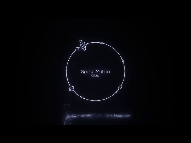 SPACE MOTION - Cliche
