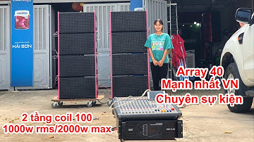 Tét thử array 40 từ neo cấu hình uy lực nhất Việt Nam , chuyên sự kiện ngoài trời . DVH 0363553277