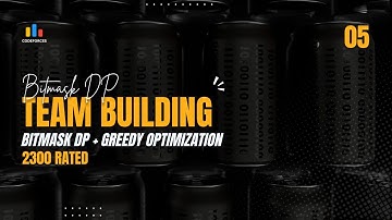 Codeforces 2300 | Team Building | Bitmask DP + Greedy Optimization | Full Intuition