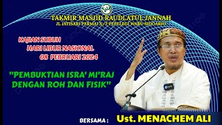 'Pembuktian Isra' Mi'raj dng Roh & Fisik' Ust.Menachem Ali, Kajian Hari Libur Nasional , 08 Feb 2024