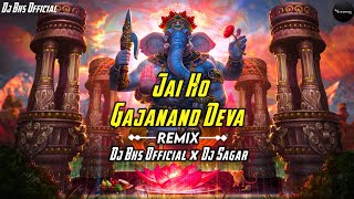 JAI HO JAI HO GAJANAND DEVA || Dj Bks  x Dj Sagar Kanker|| Ganesh puja Special