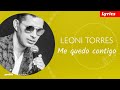 Leoni Torres - Me quedo contigo (Lyrics | Letra)