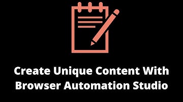 Create Unique Content With Browser Automation Studio