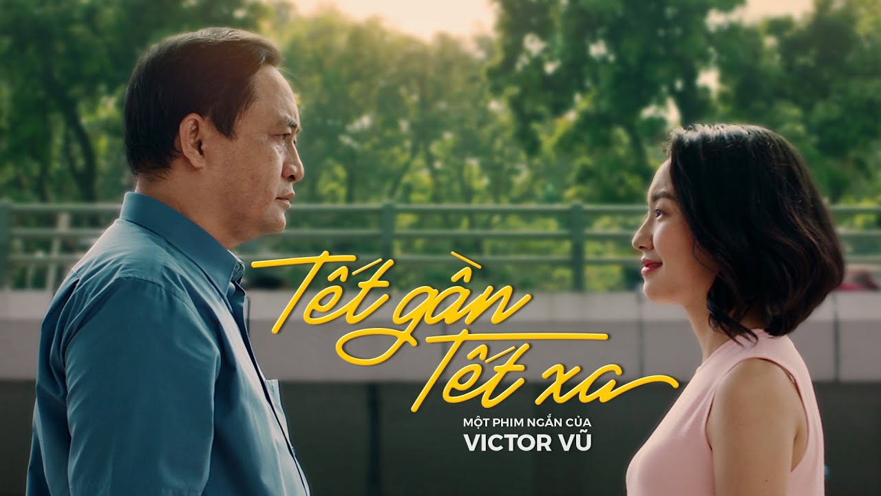 [Phim Tết 2020] Tết gần, Tết xa | Downy x Victor Vũ