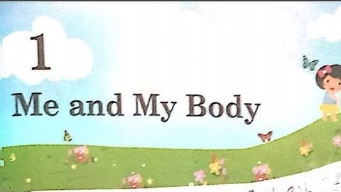 Class 2 EVS CHAPTER 1-ME AND MY BODY ICSE BOARD