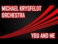 Michael krysfeldt orchestra  you and me