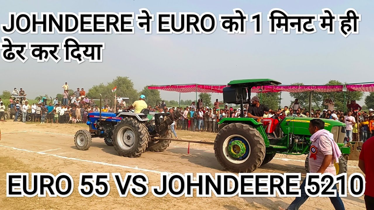 Powertrac Euro 55 vs Johndeere 5210 tochan video - johndeere में भी इतनी ताक़त होती है पता नहीं थी