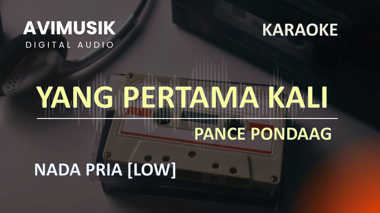 Yang Pertama Kali - Pance Pondaag | Karaoke Nada PRIA | Avimusik