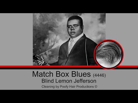 Match Box Blues (4446), by Blind Lemon Jefferson