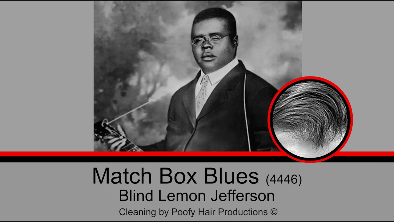 Match Box Blues (4446), by Blind Lemon Jefferson YouTube