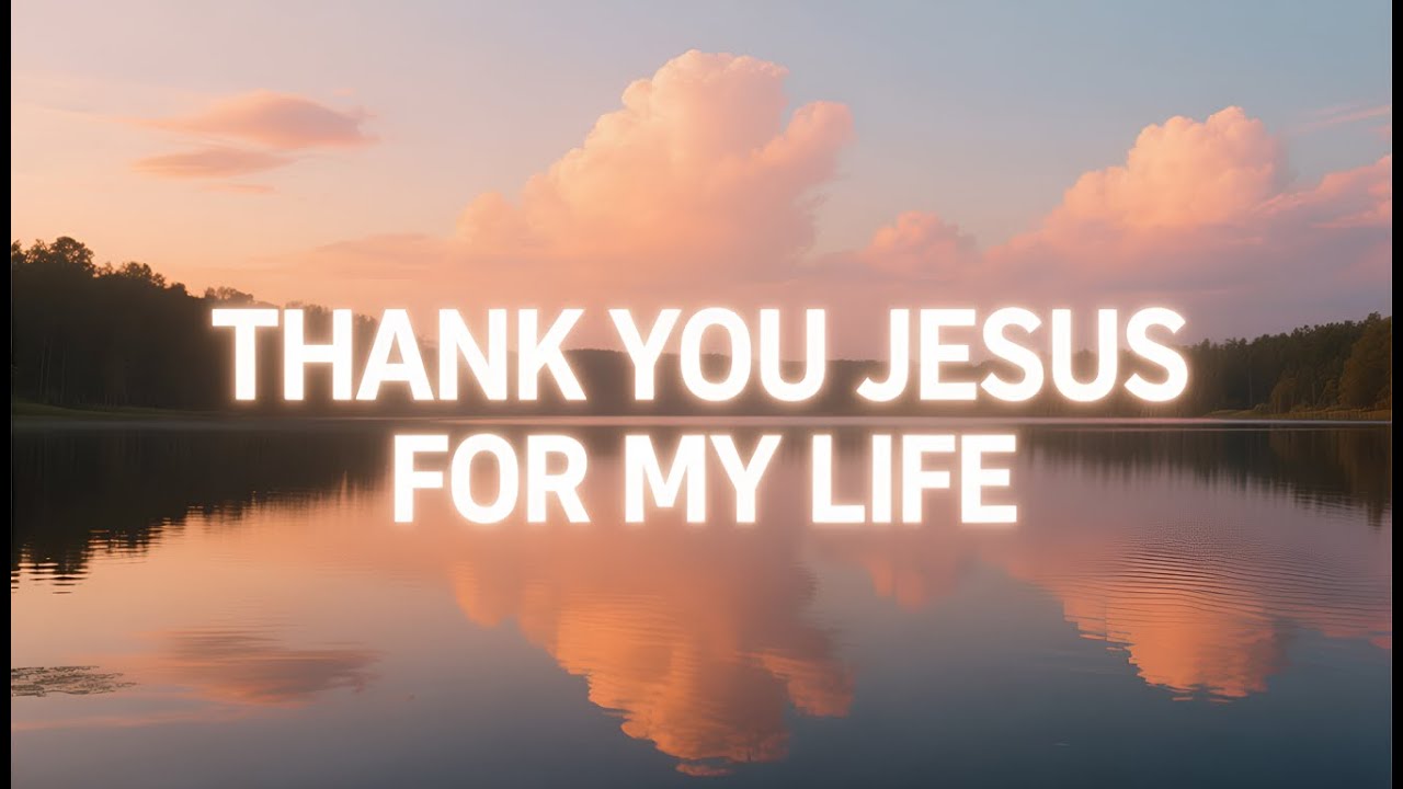 Thank You Jesus For My Life | A Song of Thanksgiving - YouTube