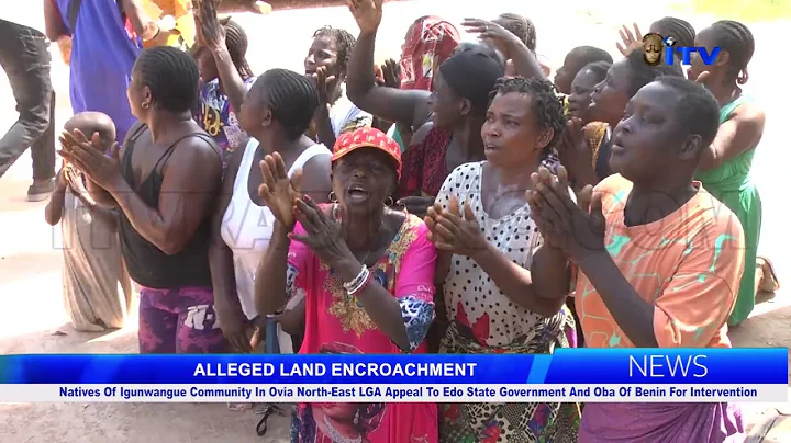 Igunwangue Community Appeals to Edo Govt, Oba of Benin for Intervention