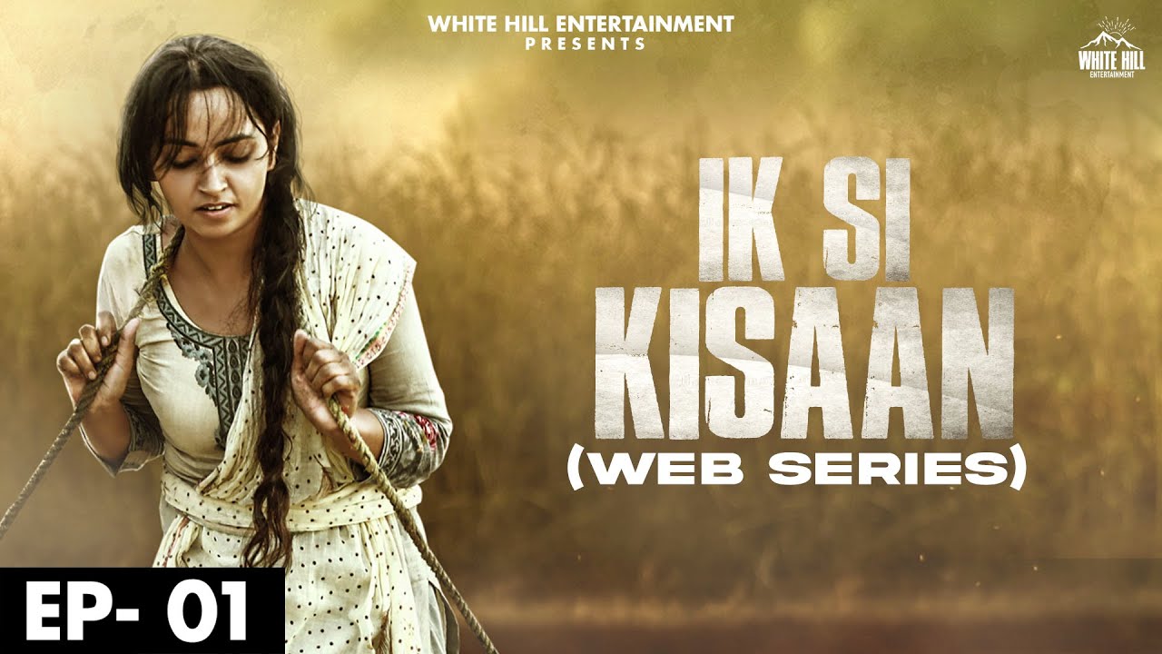 Download Ik Si Kisaan (Ep -1) Web Series | New Punjabi Web Series 2021 | White Hill Entertainment