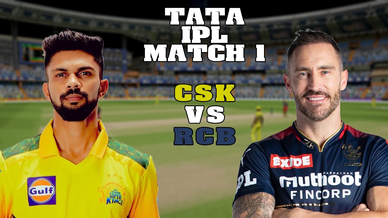 TATA IPL Live CSK Vs RCB, 1st Match ,Match IPL Live Scores No