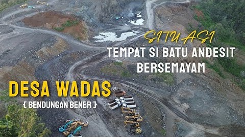 RIBUAN KUBIK BATU ANDESIT desa WADAS DIANGKUT MENUJU GUNTUR #bendunganbener #bendungantertinggi