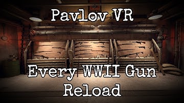 Pavlov VR: Every WWII Gun Reload
