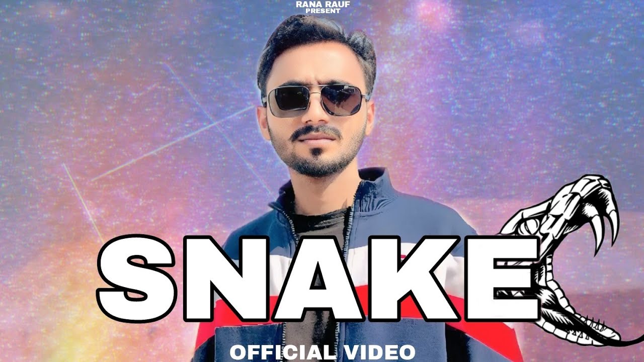 SNAKE Song (official Video) | Rana Rauf | Latest Panjabi Song 2025 ...