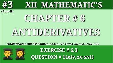 3(part-B)||Chapter 6 Exercise 6.3 Question 1(xivto xvi) Class 12 Math Sindh Board Antiderivatives👍💯