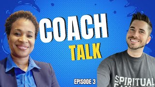 Coach Talk Episode 3