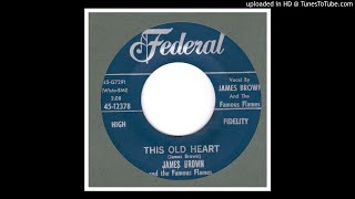 Brown, James And The Famous Flames - This Old Heart - 1960