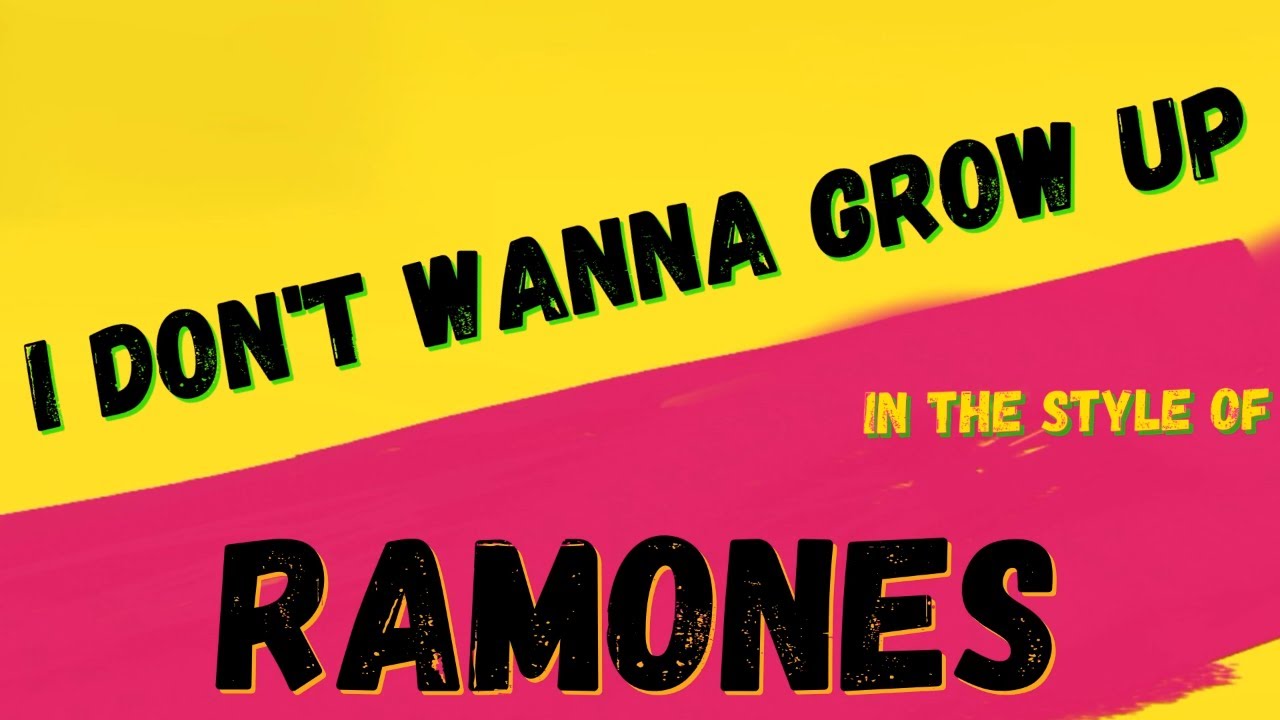 RAMONES I DON'T WANNA GROW UP [KARAOKE VERSION] INSTRUMENTAL YouTube