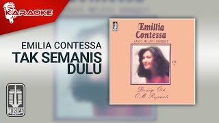 Emilia Contessa - Tak Semanis Dulu (Official Karaoke Video)
