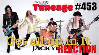 Tuneage #453 Jackyl GET ALL UP IN IT Reaction