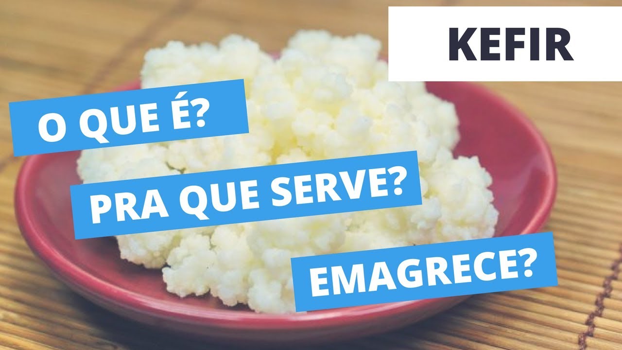 O Que é Kefir? Para Que Serve Kefir? Kefir Emagrece ou Engorda