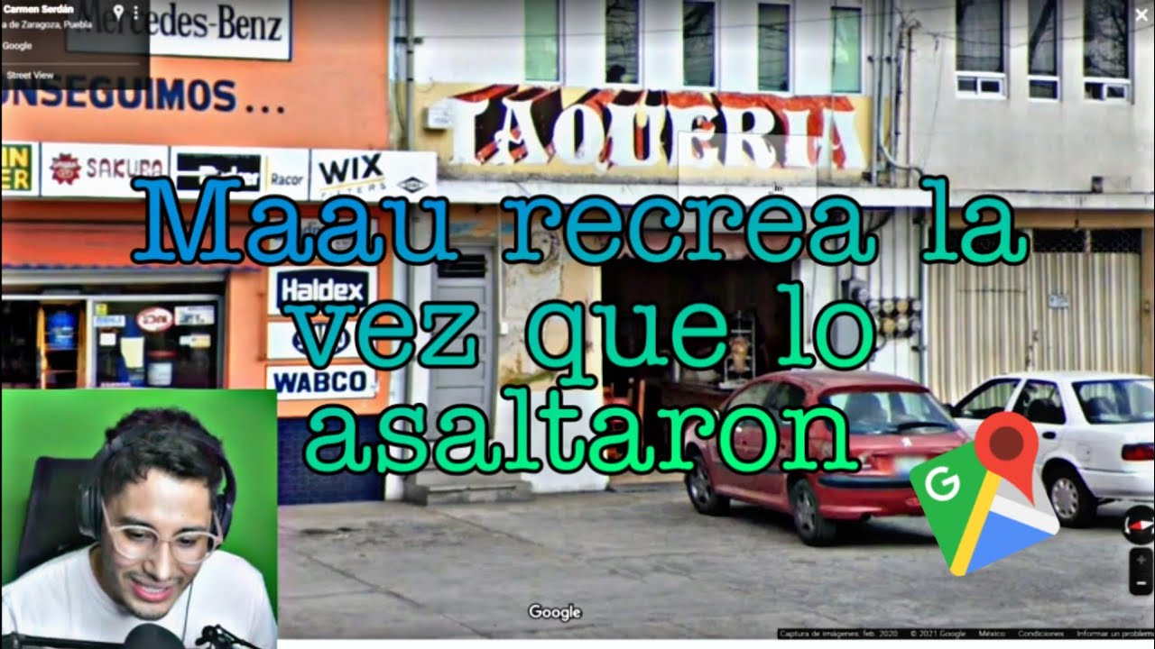Maau recrea la vez que lo asaltaron los cholos (en Google Maps) / Resumen