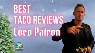 How to Eat Tacos: Loco Patron Taco Review